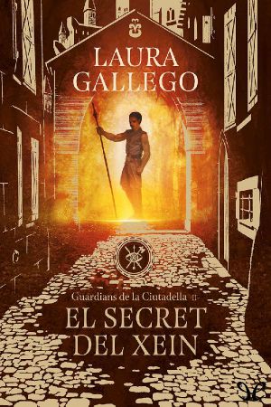 [Guardianes de la Ciudadela 02] • El Secret Del Xein